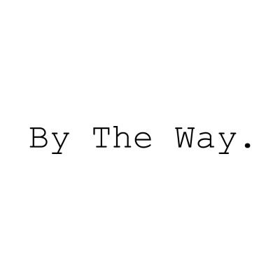 By the way