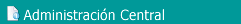 ADMINISTRACIN CENTRAL
