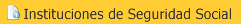INSTITUCIONES DE SEGURIDAD SOCIAL
