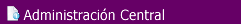 ADMINISTRACIN CENTRAL