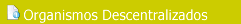 ORGANISMOS DESCENTRALIZADOS