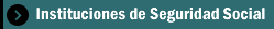 Instituciones de Seguridad Social