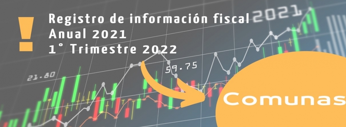 Registro de la Informacin Fiscal COMUNAL - Anual 2021 y 1 Trimestre 2022