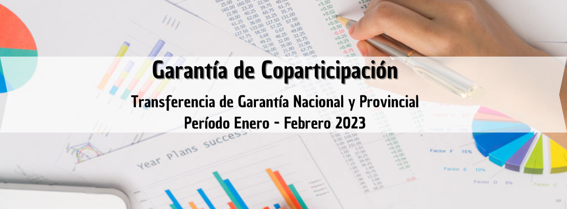 Imagen de Transferencia del 100% de la Garanta de Coparticipacin Nacional y Provincial - Perodo ENERO-FEBRERO 2023