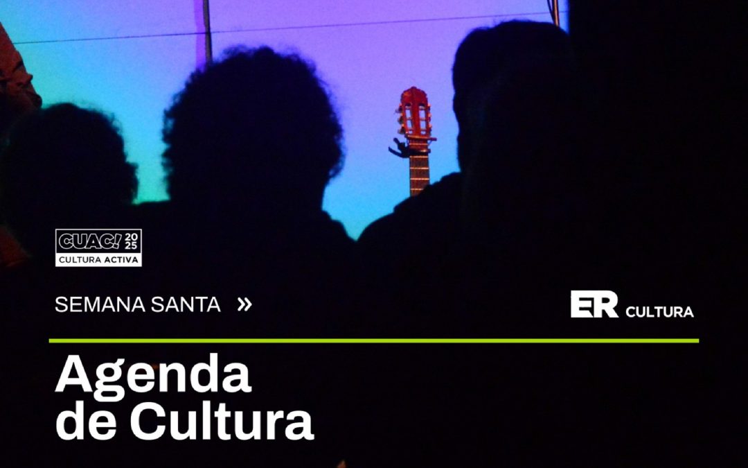 La Secretaría de Cultura de Entre Ríos impulsa actividades para disfrutar en Semana Santa