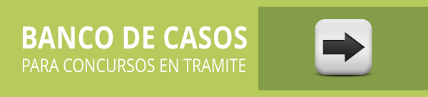 ir a BANCO DE CASOS PARA CONCURSOS EN TRAMITE