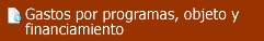 GASTOS POR PROGRAMAS, OBJETO Y FINANCIAMIENTO